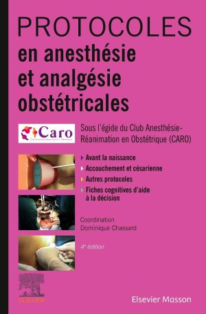 Protocoles en anesthésie et analgésie obstétricales 4e ed