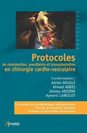 Protocoles de réanimation, anesthésie et transplantation en chirurgie cardio-vasculaire